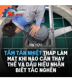 Tấm tản nhiệt tháp làm mát khi nào cần thay thế và dấu hiệu nhận biết tắc nghẽn